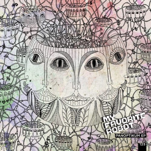 My Favorite Robot – Panoptikum EP [MFR125]