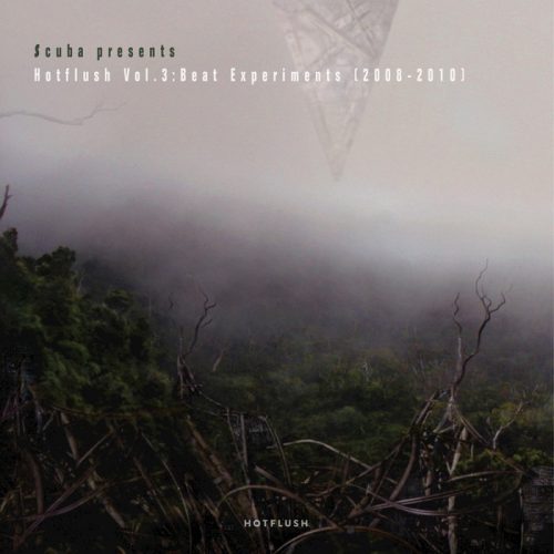 VA – Scuba Presents Hotflush Vol. 3 Beat Experiments (2008 – 2010) [HFCOMP004]