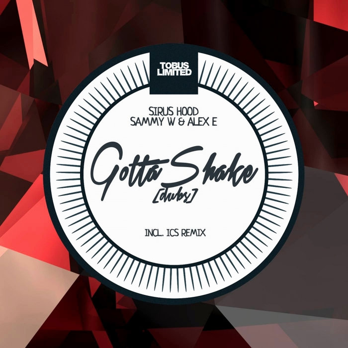image cover: Sirus Hood, Sammy W, Alex E - Gotta Shake EP Dubs [TBSLD36]