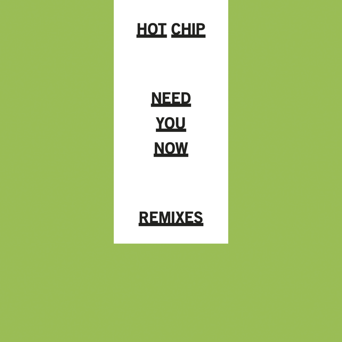 image cover: Hot Chip - Need You Now (Remixes) [RUG659D1]