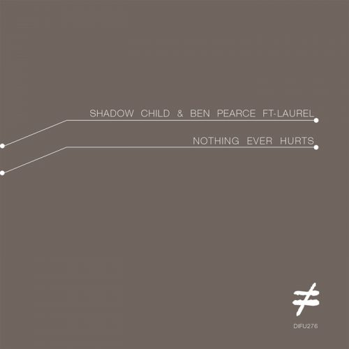 Shadow Child & Ben Pearce – Nothing Ever Hurts (Feat Laurel) [DIFU276]