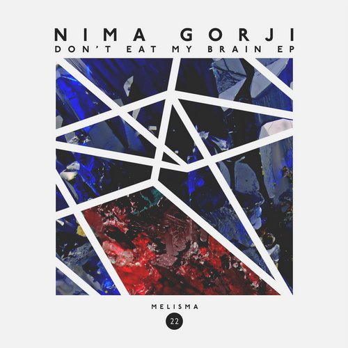 image cover: Nima Gorji - Don't Eat My Brain Ep [MLI22]