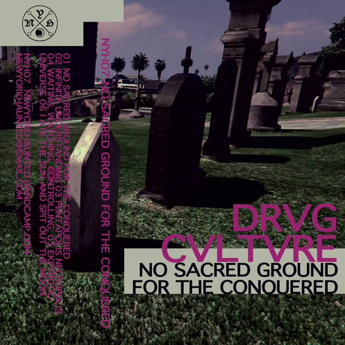 image cover: Drvg Cvltvre - No Sacred Ground For The Conquered [NYH07]