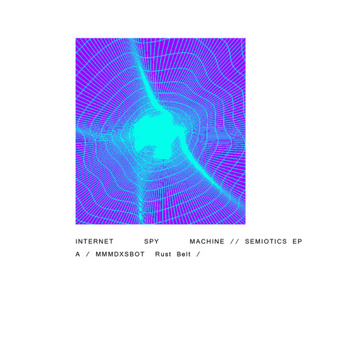 image cover: Internet Spy Machine - Semiotics E.P. [MYST05]