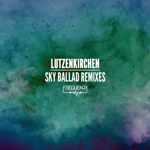 000-Lutzenkirchen-Sky Ballad Remixed- [FREQSBRMX1]