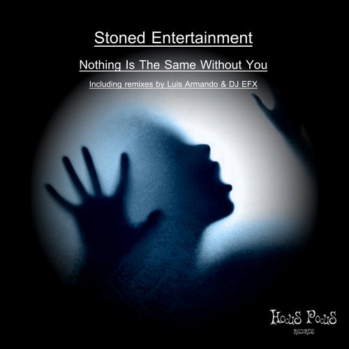 image cover: Stoned Entertainment - Nothing Is The Same Without You [HPR120]