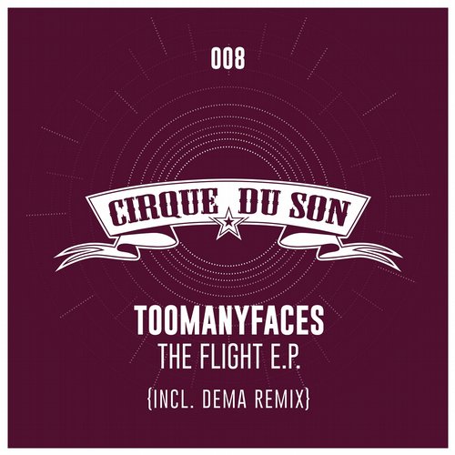 image cover: Toomanyfaces - The Flight (Incl. Dema Remix) [CIRQ008]