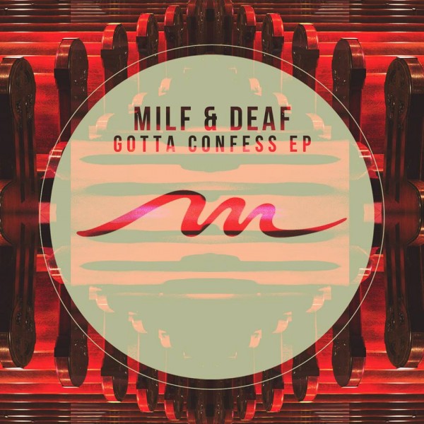 image cover: Milf & Deaf - Gotta Confess EP [Mile End Records]