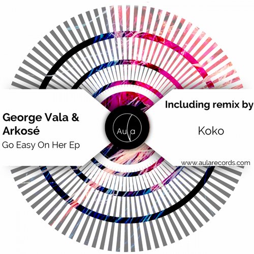 image cover: Arkose, George Vala - Go Easy On Her Ep [AULA058]