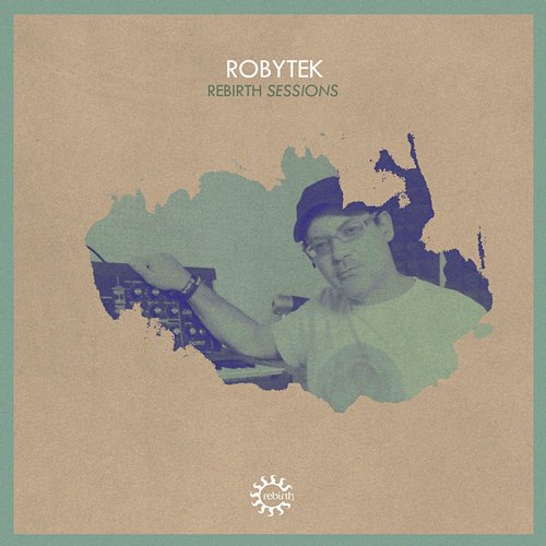 image cover: VA - Rebirth Sessions - Robytek [REB034CD]