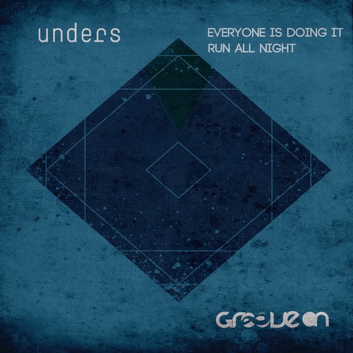 image cover: Unders - Everyone Is Doing It & Run All Night [GO170]