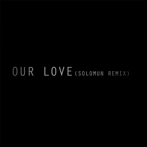 image cover: Editors - Our Love Solomun Remix [PIASR841DS1]