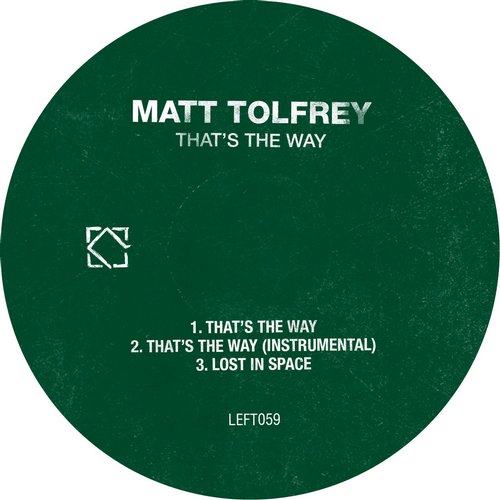 image cover: Matt Tolfrey - That's The Way [LEFT059]