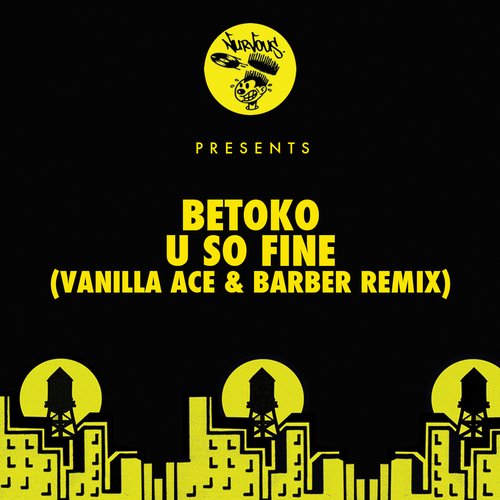 image cover: Betoko - U So Fine (Vanilla Ace & Barber Remix) [NUR23691]