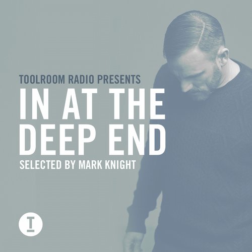 image cover: VA - Toolroom Radio Presents In At The Deep End [TOOL42901Z]