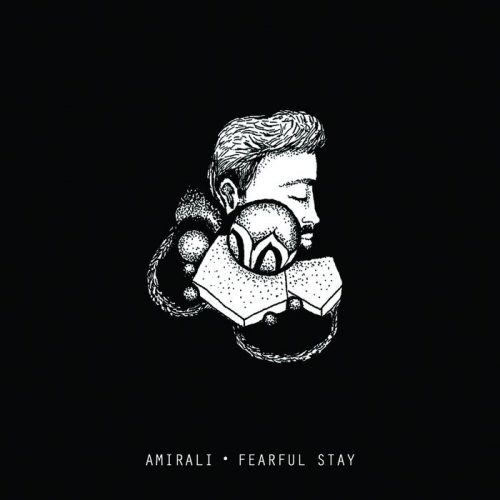 Amirali – Fearful Stay [DM001]