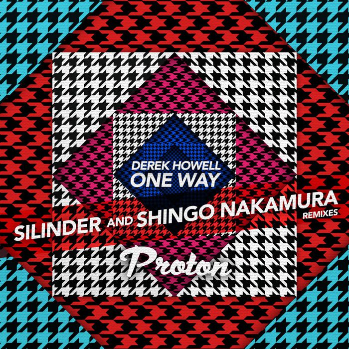 image cover: Derek Howell - One Way (Singo Nakamura Silinder Remixes) [PROTON0298]