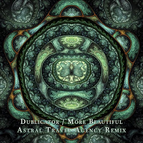 Dublicator – More Beautiful (Astral Travel Agency Remix)