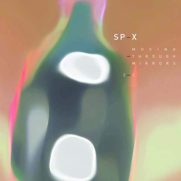 image cover: SP-X - Moving Through Mirrors 2-3 [T2XS202]