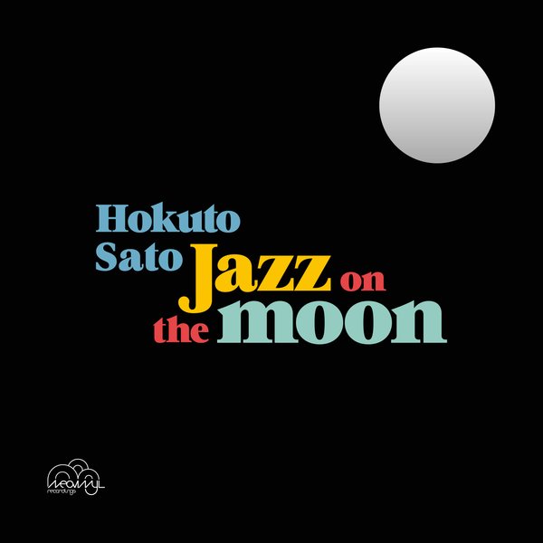 image cover: Hokuto Sato - Jazz On The Moon [NVR057]