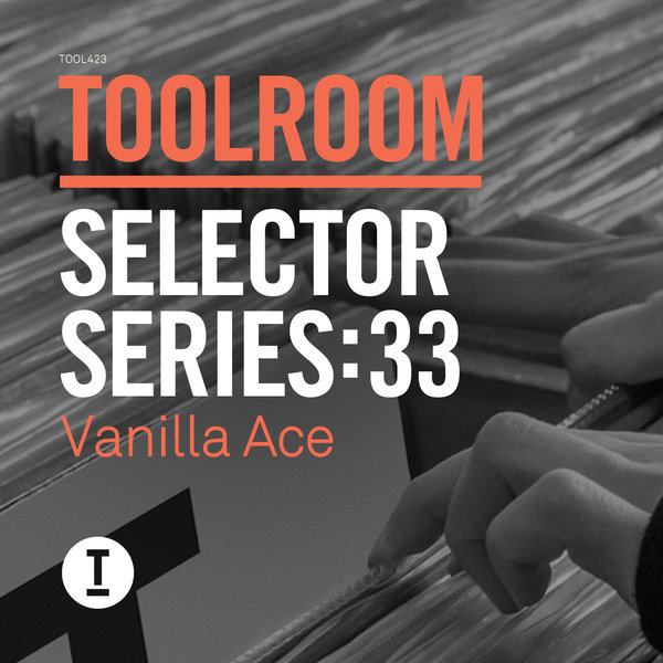 image cover: VA - Toolroom Selector Series 33 Vanilla Ace [TOOL42301Z]