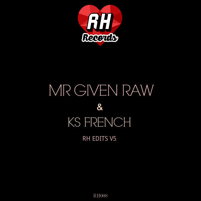 image cover: KS French & Mr Given Raw - RH Edits V5 [RH008]