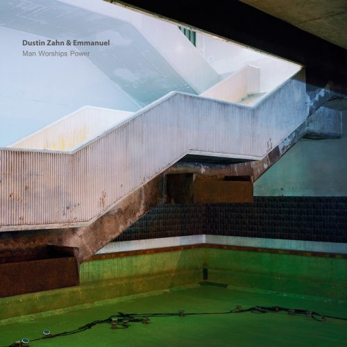 Dustin Zahn, Emmanuel – Man Worships Power [EVA001]