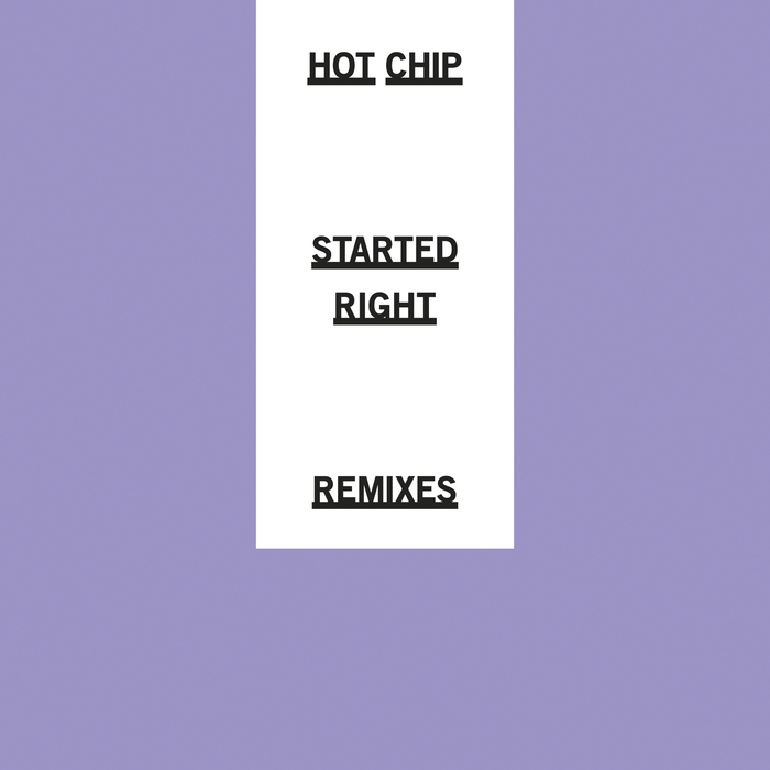 image cover: Hot Chip - Started Right (Remixes) [RUG680D]