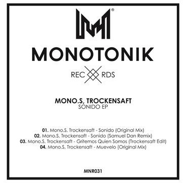 image cover: TrockenSaft & Mono.S - Sonido EP [MNR031]