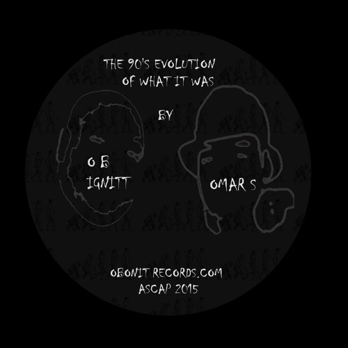image cover: O B Ignitt & Omar S - The 90's Evolution Of What It Was [OBONIT003]