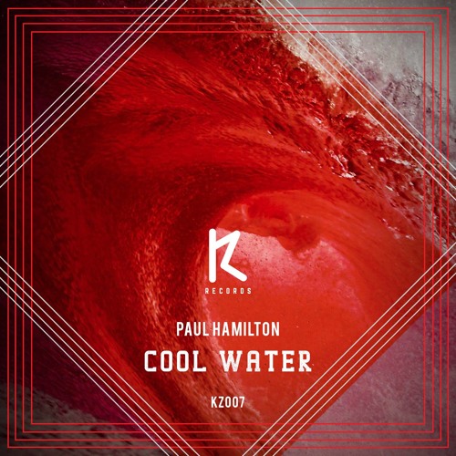 image cover: Paul Hamilton - Cool Water [KZ007]