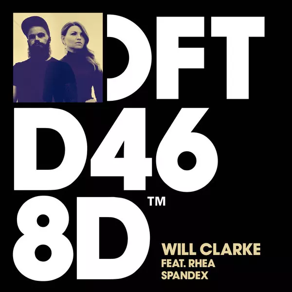 image cover: Will Clarke Ft Rhea - Spandex [DFTD468D]