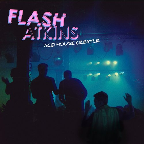 000-Flash Atkins-Acid House Creator- [PAPDLS191]