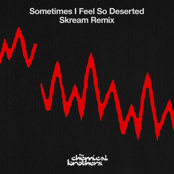 image cover: The Chemical Brothers - Sometimes I Feel So Deserted [00602547560957]