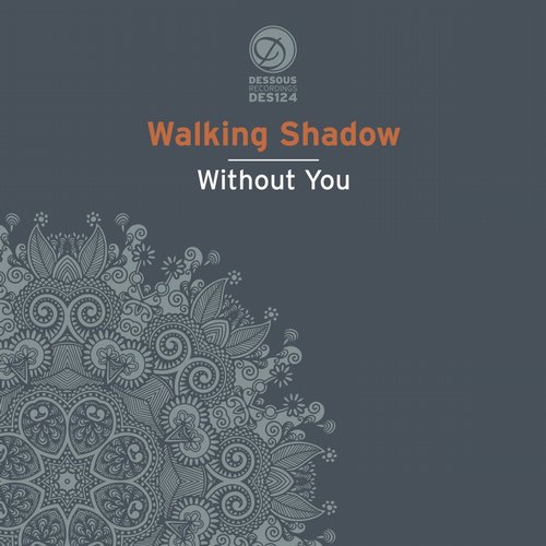 image cover: Walking Shadow - Without You (+Jackmate Remix) [DES124]