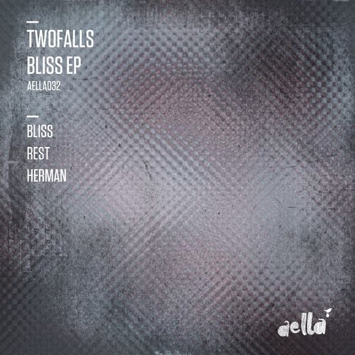 image cover: Twofalls - Bliss EP [AELLA032]