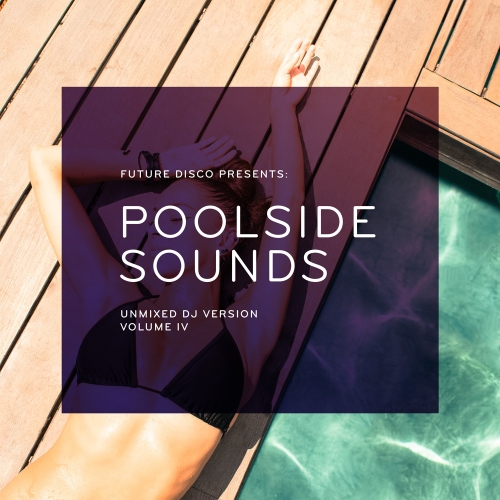 image cover: VA - Future Disco Presents Poolside Sounds Vol. 4 [NEEDCD021B]