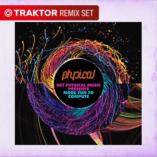 image cover: Get Physical Music Presents: It’s More Fun To Compute (Traktor Remix Sets)