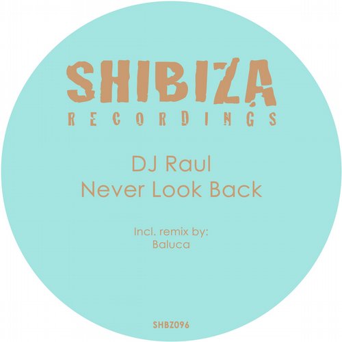 image cover: DJ Raul - Never Look Back [SHBZ096]