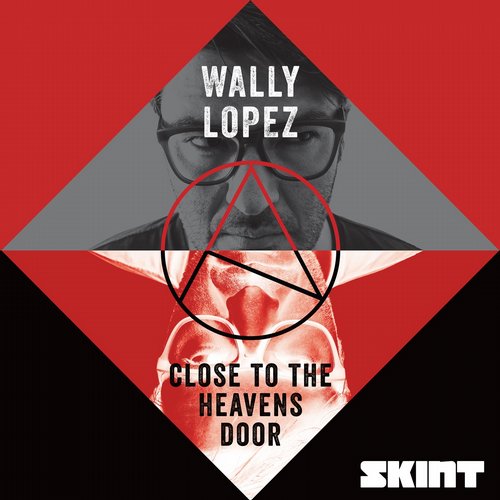 image cover: Wally Lopez - Close To The Heavens Door [SKINT319]