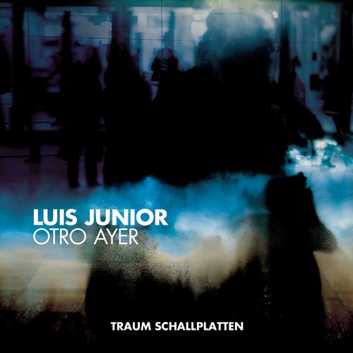 image cover: Luis Junior - Otro Ayer EP [TRAUMV192]