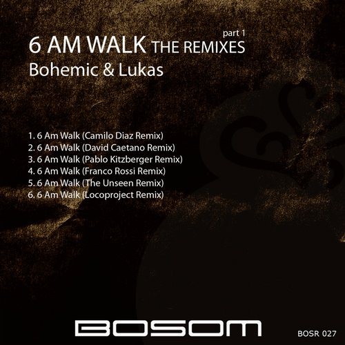 image cover: Bohemic & Lukas - 6 Am Walk (The Remixes) Pt. 1 [BOSR027]