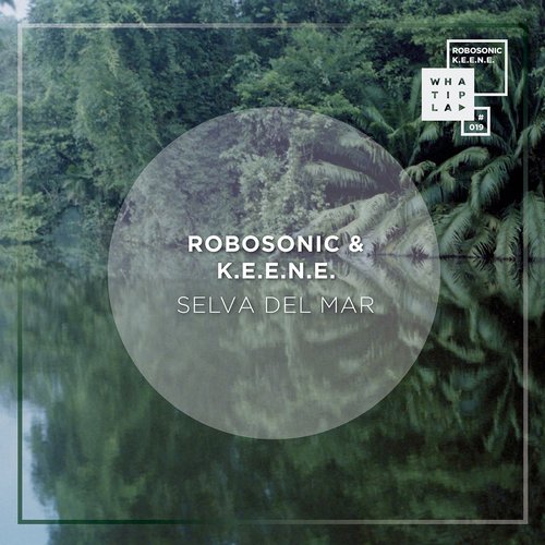 image cover: Robosonic, K.E.E.N.E. - Selva Del Mar [WIP019]