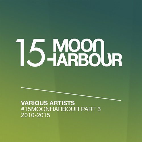 image cover: VA - #15MoonHarbour Pt. 3 - 2010-2015 [MHD021]