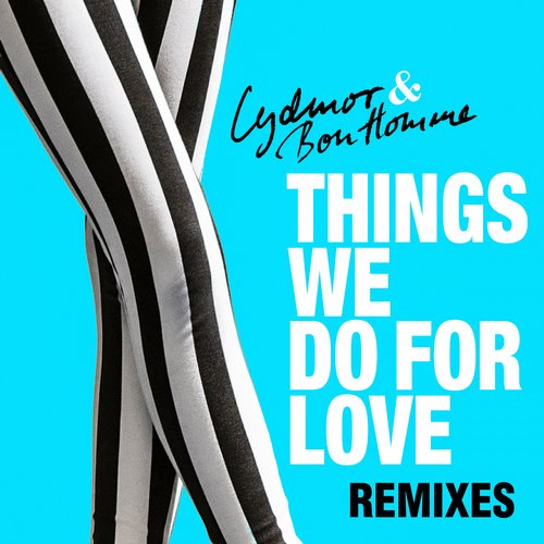 image cover: Lydmor & Bon Homme - Things We Do For Love Remixes (+John Tejada Remix) [HFNDISK23]