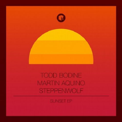 Todd Bodine, Martin Aquino – Sunset EP [HIGHGRADE178D]