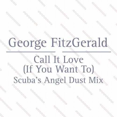 image cover: George Fitzgerald - Call It Love (Scuba's Angel Dust Mix) [DS106D1]