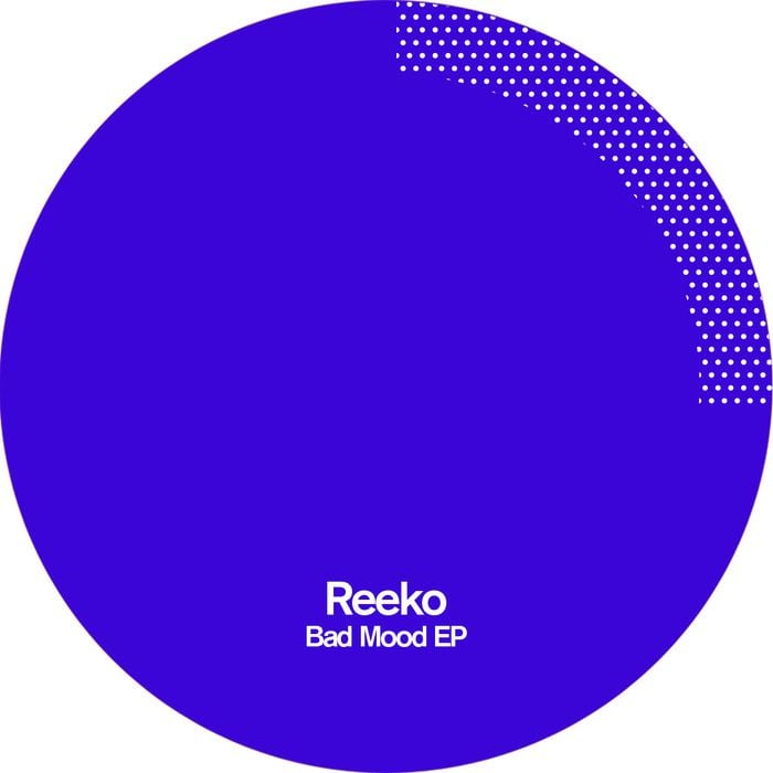 image cover: Reeko - Bad Mood EP [POLEGROUP033]