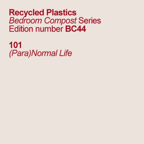 101 – (Para)Normal Life [Recycled Plastics]
