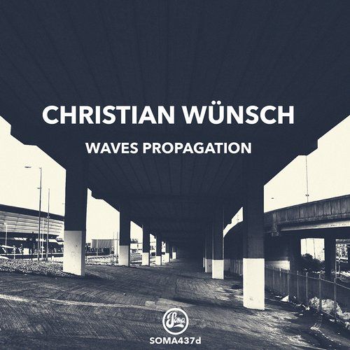 image cover: Christian Wunsch - Waves Propagation [SOMA437D]